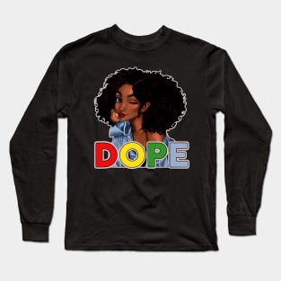 Unapologetically Dope, Black, Afro, Black History, Juneteenth, Black Woman Long Sleeve T-Shirt